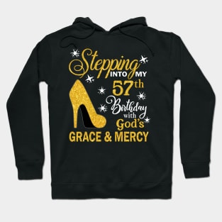 Stepping Into My 57th Birthday With God's Grace & Mercy Bday Hoodie